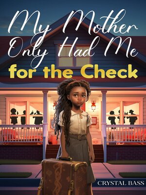 cover image of My Mother Only Had Me for the Check